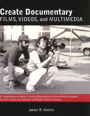 Book cover for Create Documentary Films, Videos, & Multimedia