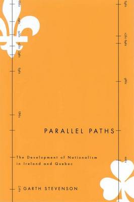 Book cover for Parallel Paths: The Development of Nationalism in Ireland and Quebec