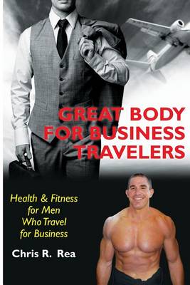 Cover of Great Body for Business Travelers