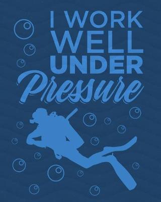 Cover of I Work Well Under Pressure