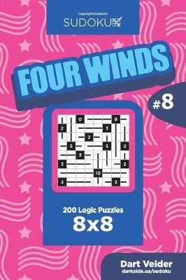 Book cover for Sudoku Four Winds - 200 Logic Puzzles 8x8 (Volume 8)