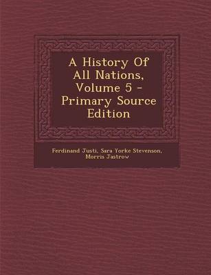 Book cover for A History of All Nations, Volume 5 - Primary Source Edition