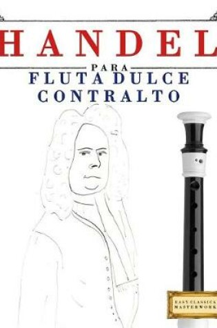 Cover of Handel Para Flauta Dulce Contralto