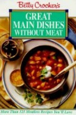 Cover of Betty Crocker'S Meatless Main Dishes: New Meatless Recipes F