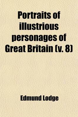 Book cover for Portraits of Illustrious Personages of Great Britain (Volume 8)