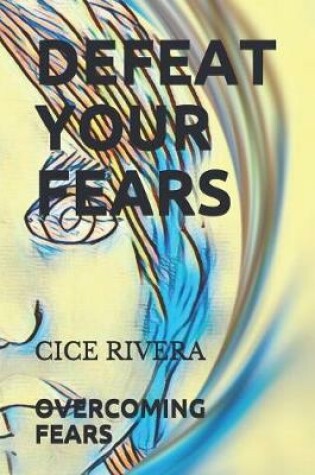 Cover of Defeat Your Fears