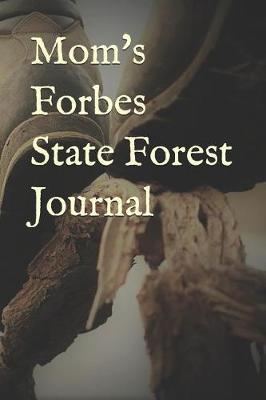 Book cover for Mom's Forbes State Forest Journal