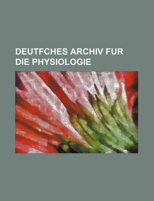 Book cover for Deutfches Archiv Fur Die Physiologie