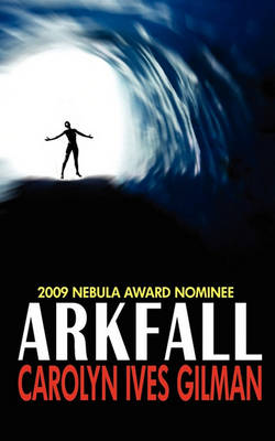 Book cover for Arkfall - Nebula Nominee 2009