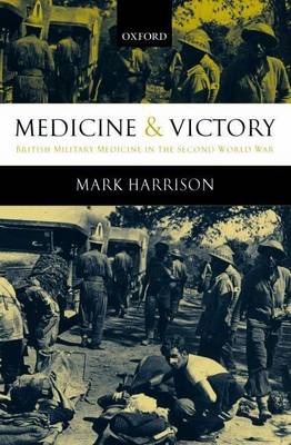 Book cover for Medicine and Victory: British Military Medicine in the Second World War