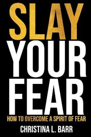 Cover of Slay Your Fear