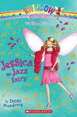 Cover of Dance Fairies #5: Jessica the Jazz Fairy