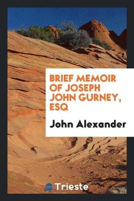 Book cover for Brief Memoir of Joseph John Gurney, Esq