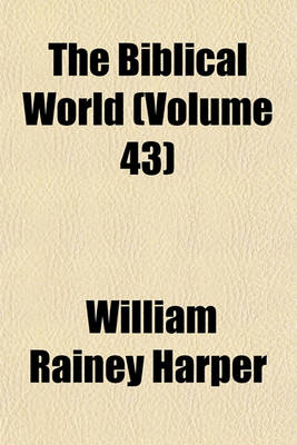 Book cover for The Biblical World Volume 10