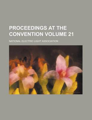 Book cover for Proceedings at the Convention Volume 21