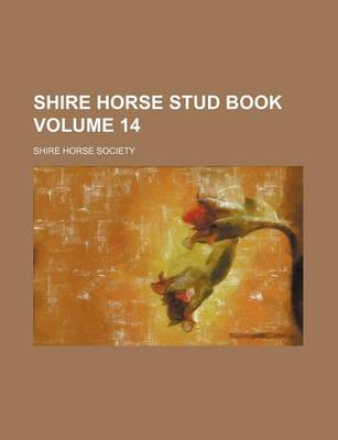 Book cover for Shire Horse Stud Book Volume 14