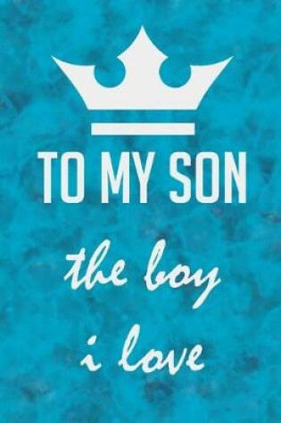Cover of To my son the boy i love