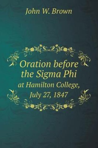 Cover of Oration before the Sigma Phi at Hamilton College, July 27, 1847