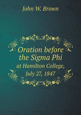 Book cover for Oration before the Sigma Phi at Hamilton College, July 27, 1847