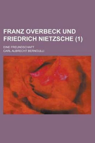 Cover of Franz Overbeck Und Friedrich Nietzsche; Eine Freundschaft (1)