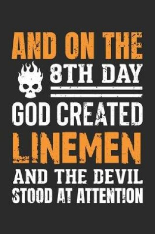 Cover of And On The 8th Day, God Created Linemen, And The Devil Stood At Attention