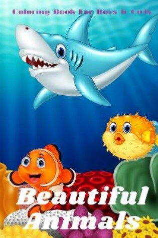 Cover of Beautiful Animals - Coloring Book For Boys & Girls