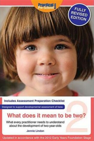 Cover of What Does It Mean to Be Two? Revised Edition: What Every Practitioner Needs to Understand about the Development of Two-Year-Olds