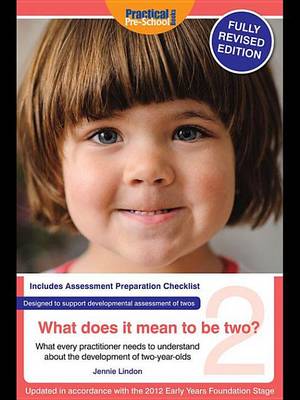 Book cover for What Does It Mean to Be Two? Revised Edition: What Every Practitioner Needs to Understand about the Development of Two-Year-Olds