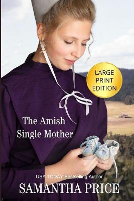 Book cover for The Amish Single Mother LARGE PRINT