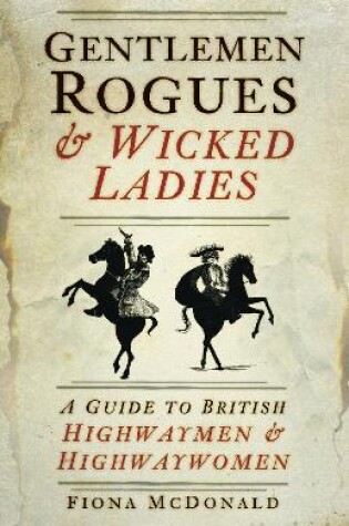 Cover of Gentlemen Rogues and Wicked Ladies