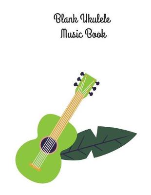 Book cover for Blank Ukulele Music Book