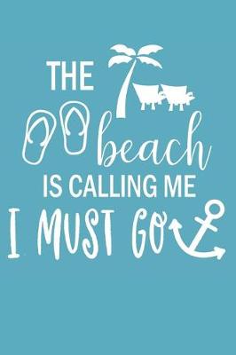 Book cover for The Beach is Calling Me I Must Go