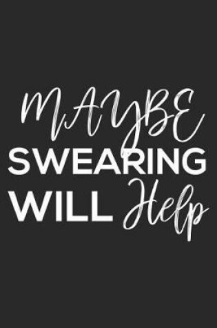 Cover of Maybe Swearing Will Help