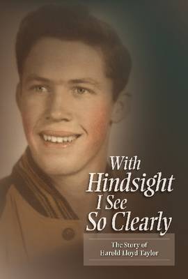 Book cover for With Hindsight I See So Clearly : The Story of Harold Lloyd Taylor