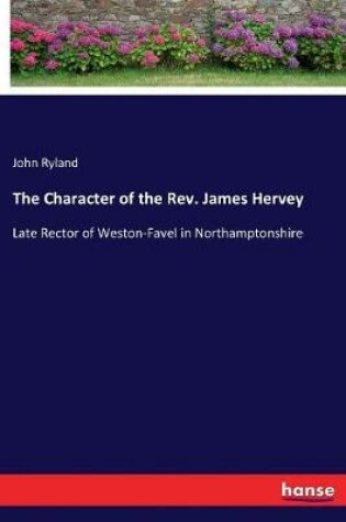 Cover of The Character of the Rev. James Hervey