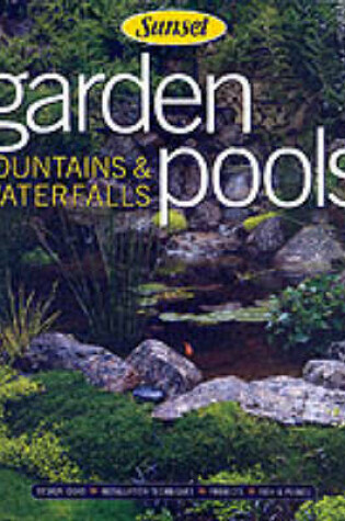 Cover of Garden Pools, Fountains and Waterfalls