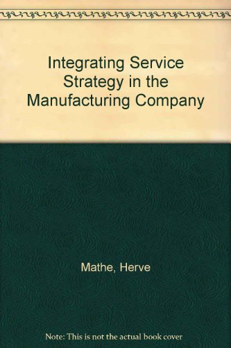 Book cover for Integrating Service Strategy in the Manufacturing Company