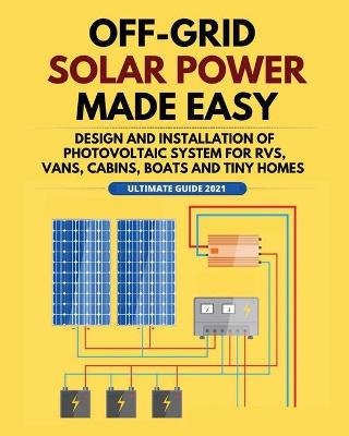 Cover of Off-Grid Solar Power Made Easy