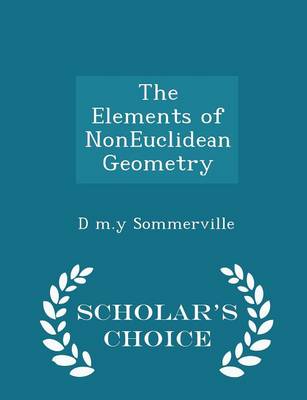 Book cover for The Elements of Noneuclidean Geometry - Scholar's Choice Edition