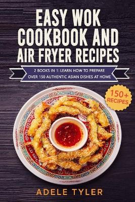 Book cover for Easy Wok Cookbook And Air Fryer Recipes