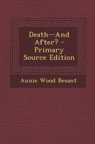 Cover of Death--And After? - Primary Source Edition