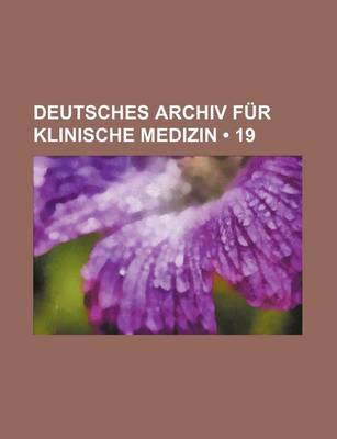 Book cover for Deutsches Archiv Fur Klinische Medizin (19)