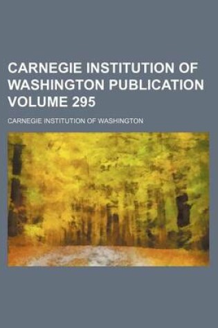 Cover of Carnegie Institution of Washington Publication Volume 295