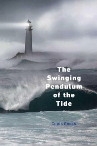Cover of The Swinging Pendulum of the Tide