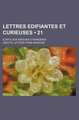 Cover of Lettres Edifiantes Et Curieuses (21); Ecrite Des Missions Etrangeres