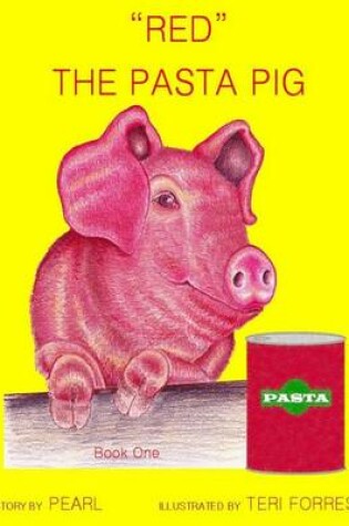 Cover of Red. The Pasta Pig, Book 1