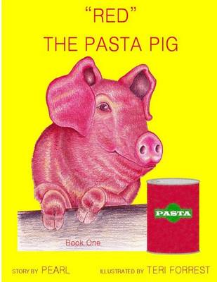 Book cover for Red. The Pasta Pig, Book 1