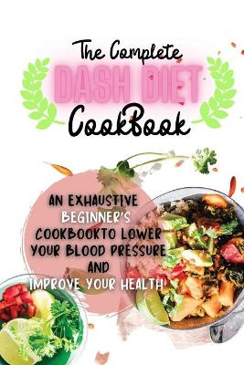 Book cover for The Complete Dash Diet Cookbook