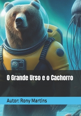 Book cover for O Grande Urso e o Cachorro