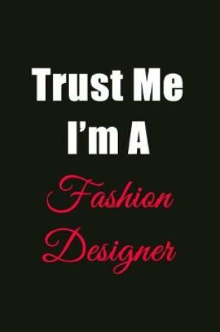 Cover of Trust Me I'm a Fashion Designer